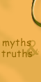 to MYTHS & TRUTHS